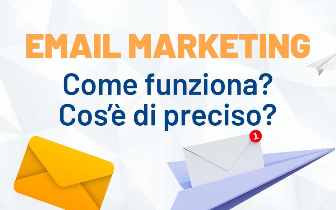 L’Email Marketing cos’è e come funziona?