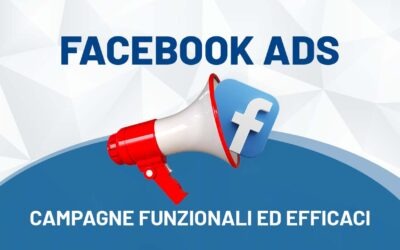 Facebook Ads: come impostare una campagna in modo efficace